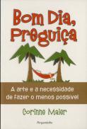 Bom Dia, Preguiça