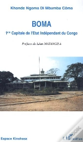 Boma, 1ère Capitale De L'État Indépendant Du Congo