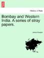 Bombay And Western India. A Series Of Stray Papers. - Preview