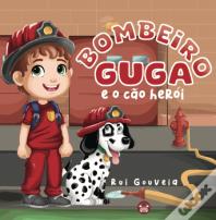 Bombeiro Guga e o Cão Herói