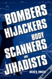 Bombers, Hijackers, Body Scanners, And J