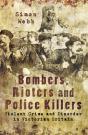 Bombers, Rioters And Police Killers - Preview