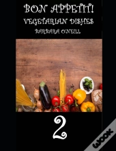 Bon Appetit! Vegetarian Dishes 2