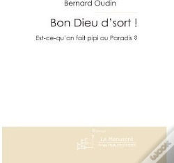 Capa do artigo Bon Dieu D'Sort ! Est-Ce Qu'On Fait Pipi Au Paradis ?