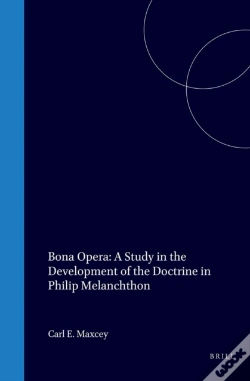 Capa do artigo Bona Opera: A Study In The Development Of The Doctrine In Philip Melanchthon