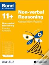 Bond 11+: Non-Verbal Reasoning: Assessment Papers