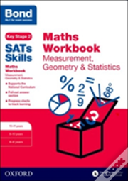 Bond Sats Skills: Maths Workbook: Measurement, Geometry & Statistics 10-11 Years