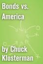 Bonds Vs. America - Preview