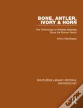 Bone, Antler, Ivory And Horn