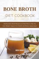 Bone Broth Diet Cookbook