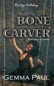 Bone Carver & Other Stories