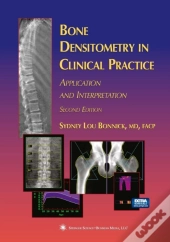 Bone Densitometry In Clinical Practice