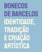 Bonecos de Barcelos - Identidade, Tradição e Criação Artística - Preview