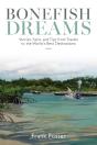 Bonefish Dreams - Preview