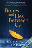 Bones And Lies Between Us