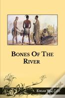Bones Of The River