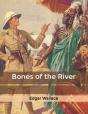 Bones Of The River - Preview