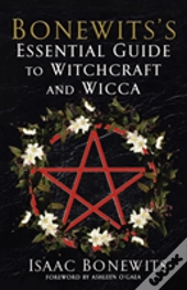 Bonewits' Essential Guide To Witchcraft And Wicca