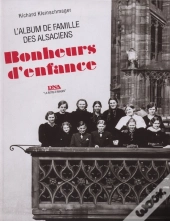Bonheurs D'Enfance ; L'Album De Famille Des Alsaciens