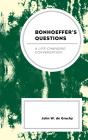 Bonhoeffer'S Questions - Preview