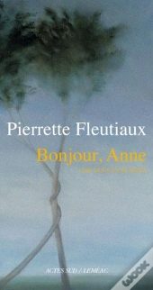 Bonjour, Anne ; Chronique D'Une Amitié