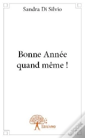 Bonne Annee Quand Meme !