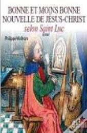 Bonne Et Moins Bonne Nouvelle De Jésus-Christ Selon Saint Luc