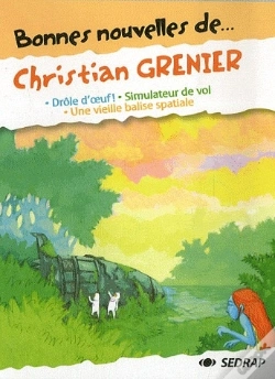 Capa do artigo Bonnes Nouvelles De; Christian Grenier ; Cm2 ; Recueil De Nouvelles