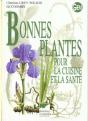 Bonnes Plantes Pour La Cuisine Et La Sante - Preview