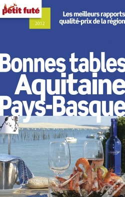 Capa do artigo Bonnes Tables Aquitaine / Pays Basque 2012 Petit Fute