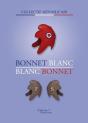 Bonnet Blanc Blanc Bonnet - Preview