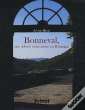 Bonneval, Une Abbaye Cistercienne En Rouergue (1147)