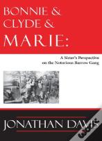 Bonnie And Clyde And Marie