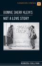 Bonnie Sherr Klein'S 'Not A Love Story' - Preview