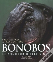 Bonobos ; Le Bonheur D'Etre Singe (Edition 2006)