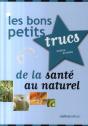 Bons Petits Trucs De La Santé Au Naturel - Preview