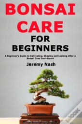 Bonsai Care For Beginners: A Beginner'S