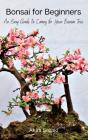Bonsai For Beginners - Preview