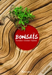 Bonsaï ; Taille, Entretien, Variétés