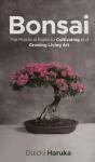 Bonsai: The Practical Guide To Cultivati - Preview