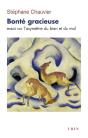 Bonté Gracieuse : Essai Sur L'Asymétrie Du Bien Et Du Mal - Preview