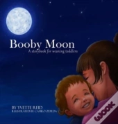 Booby Moon: A Weaning Book For Toddlers.