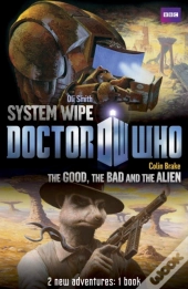 Book 2 - Doctor Who: The Good, The Bad And The Alien/System Wipe