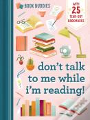 Book Buddies: Don'T Talk To Me While I'M Reading!