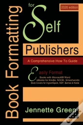 Book Formatting For Self-Publishers, A Comprehensive How-To Guide (2020 Edition For Pc)