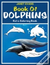 Book Of Dolphins: Kid'S Coloring Book