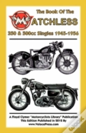 Book Of The Matchless 350 & 500cc Singles 1945-1956