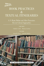 Capa do artigo Book Practices & Textual Itineraries - T08 - A. S. Byatt, Before And After "Possession" - Recent Cri