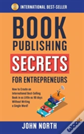 Book Publishing Secrets For Entrepreneurs