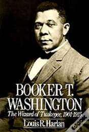 Capa do artigo Booker T. Washington: The Wizard Of Tuskegee, 1901-1915